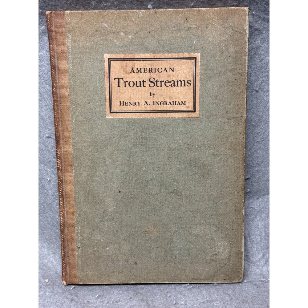 ANTIQUE American Trout Streams Henry A. Ingraham 1926 HAMMONASSETT CLUB 121/150